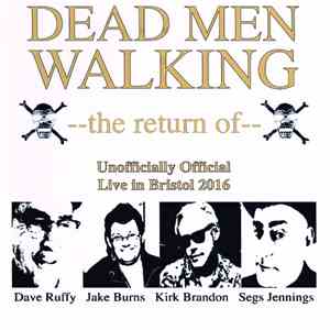 Dead Men Walking - Unofficially Official: Live In Bristol 2016 album flac
