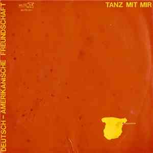 Deutsch-Amerikanische Freundschaft - Der Räuber Und Der Prinz / Tanz Mit Mir album flac