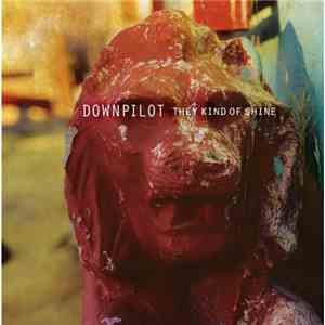 Downpilot - They Kind Of Shine album flac