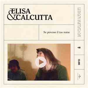 Elisa & Calcutta - Se Piovesse Il Tuo Nome album flac