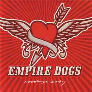 Empire Dogs - Goodbye Baby album flac
