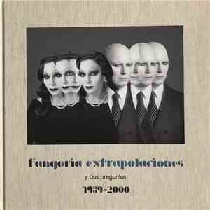 Fangoria - Extrapolaciones Y Dos Preguntas 1989-2000 album flac