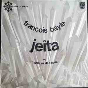 François Bayle - Jeîta Ou Murmure Des Eaux album flac