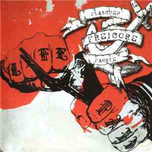 Freicore - Flaschen & Fäuste album flac