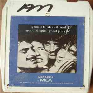 Grand Funk Railroad - Good Singin' Good Playin' album flac