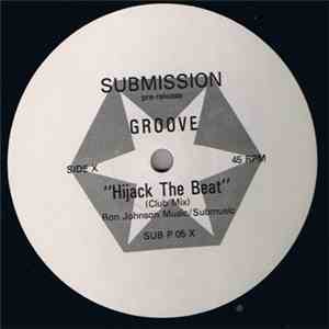 Groove - Hijack The Beat / Submit (To The Beat) album flac