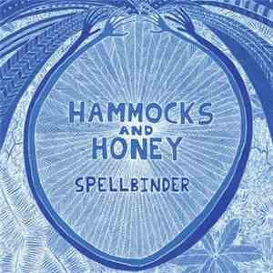Hammocks and Honey - Spellbinder album flac
