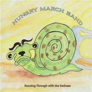 Hungry March Band - Running Through With The Sadness album flac