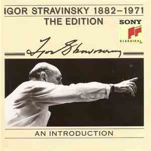 Igor Stravinsky - Igor Stravinsky 1882–1971 The Edition · An Introduction album flac