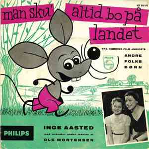 Inge Aasted, Ole Mortensen og hans Orkester - Man Sku Altid Bo På Landet album flac