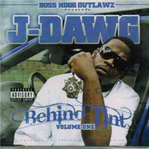 J Dawg - Behind Tint 1 album flac