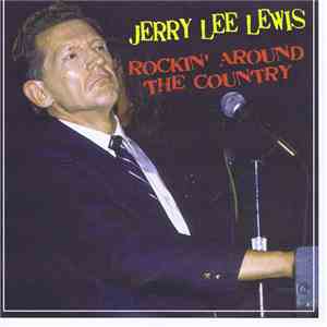 Jerry Lee Lewis - Rockin' Around The Country album flac