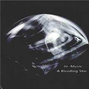 Jii-Music - A Bleeding Star album flac