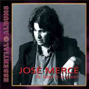 José Mercé - Pa' Saber De Tu Querer album flac