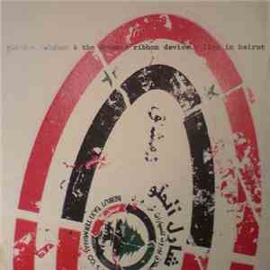 Justice Yeldham And The Dynamic Ribbon Device - Live In Beirut album flac