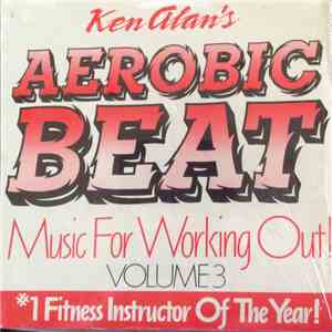 Ken Alan - Aerobic Beat Music for Working Out! Volume 3 album flac