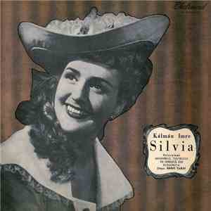 Kálmán Imre / Ansamblul Teatrului De Operetă Din Budapesta Dirijor : Bródy Tamás - Silvia (Selecțiuni) album flac