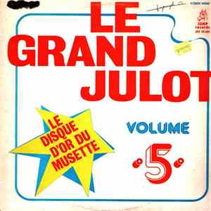 Le Grand Julot - Le Disque D'or Du Musette Volume 5 album flac
