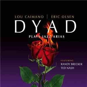 Lou Caimano | Eric Olsen  - Dyad Plays Jazz Arias album flac
