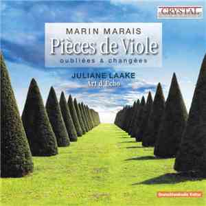 Marin Marais, Juliane Laake, Art d'Echo - Pièces de viole: oubliées et changées album flac