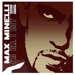 Max Minelli - I'm All I Got album flac