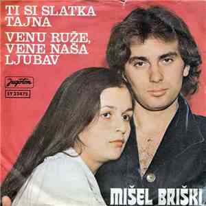 Mišel Briški - Ti Si Slatka Tajna / Venu Ruže, Vene Naša Ljubav album flac