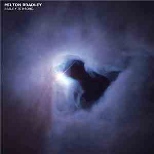 Milton Bradley - Reality Is Wrong album flac