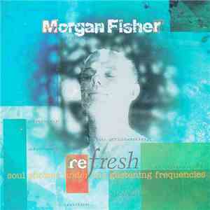 Morgan Fisher - Re Fresh album flac