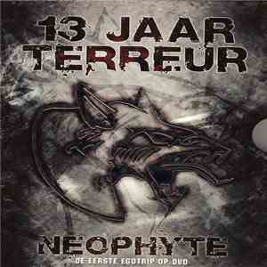 Neophyte - 13 Jaar Terreur - De Eerste Egotrip Op DVD album flac