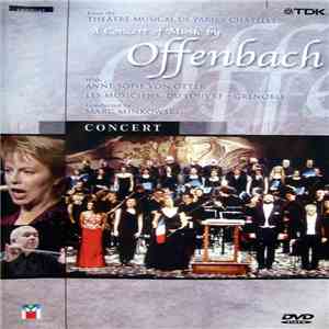 Offenbach / Anne Sofie Von Otter, Les Musiciens Du Louvre - Grenoble , Conducted By Marc Minkowski - A Concert Of Music By Offenbach album flac