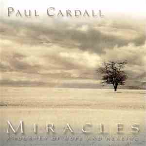 Paul Cardall - Miracles (A Journey Of Hope And Healing) album flac
