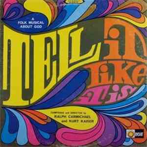 Ralph Carmichael And Kurt Kaiser - Tell It Like It Is: A Folk Musical About God album flac