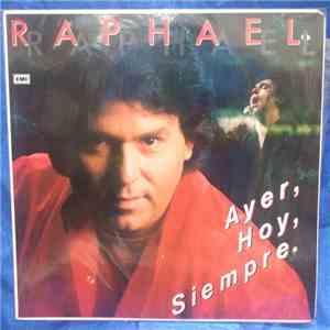 Raphael  - Ayer, Hoy Y Siempre. album flac