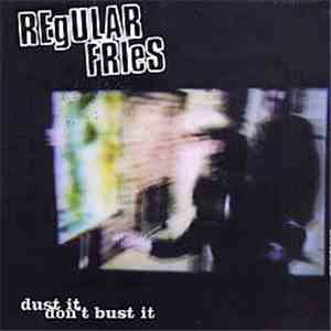 Regular Fries - Dust It, Don't Bust It album flac