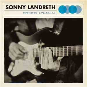 Sonny Landreth - Bound By The Blues album flac