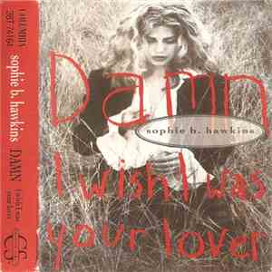 Sophie B. Hawkins - Damn I Wish I Was Your Lover album flac