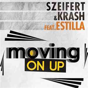 Szeifert & Krash Feat. Estilla - Moving On Up album flac