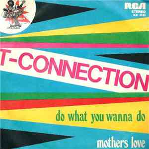 T-Connection - Do What You Wanna Do / Mothers Love album flac