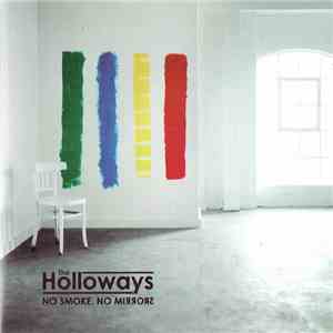 The Holloways - No Smoke, No Mirrors album flac