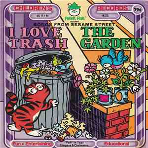The Puff 'N Toot Singers & Orchestra - Songs From Sesame Street: I Love Trash / The Garden album flac