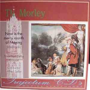 Thomas Morley - The Deller Consort, Alfred Deller - Now Is The Merry Month Of Maying (Madrigals) album flac