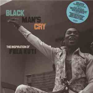 Various - Black Man's Cry: The Inspiration Of Fela Kuti album flac