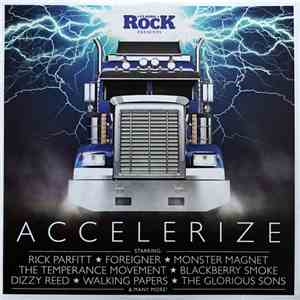 Various - Classic Rock Presents: Accelerize album flac