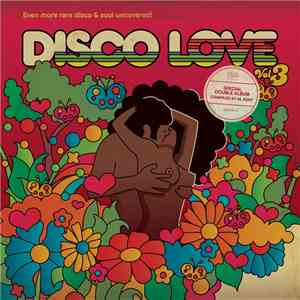 Various - Disco Love Vol 3 (Even More Rare Disco & Soul Uncovered!) album flac