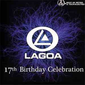 Various - Lagoa 17th Birthday Celebration album flac