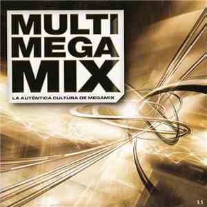 Various - Multi Mega Mix 1.1 (La Auténtica Cultura De Megamix) album flac