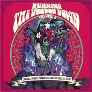 Various - Running The Voodoo Down Volume 2 (Explorations In Psychrockfunksouljazz 1965-77) album flac