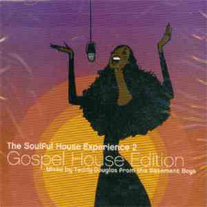 Various - The Soulful House Experience 2 - Gospel House Edition album flac