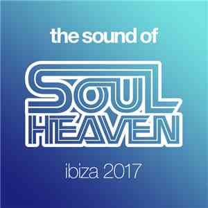 Various - The Sound Of Soul Heaven Ibiza 2017 album flac