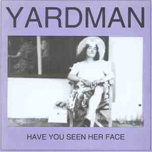 Yardman - Have You Seen Her Face? album flac